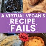 A Virtual Vegan's recipe fails